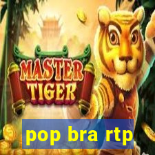 pop bra rtp